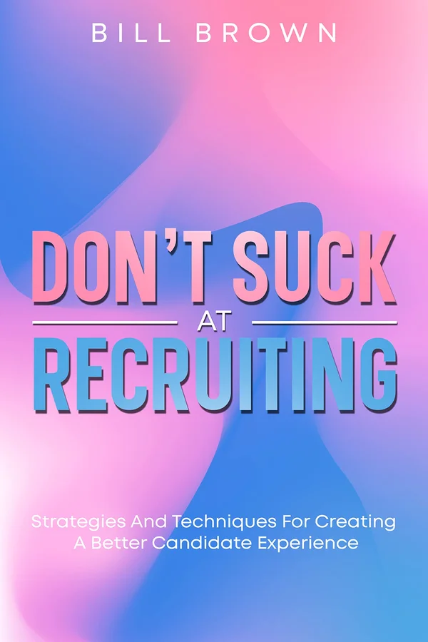 Cover of the book Don't Suck at Recruiting by Bill Brown